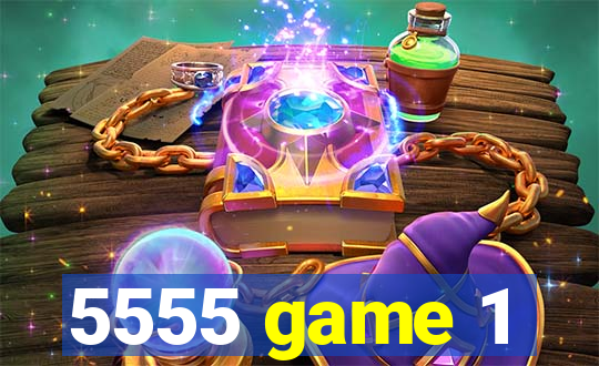 5555 game 1